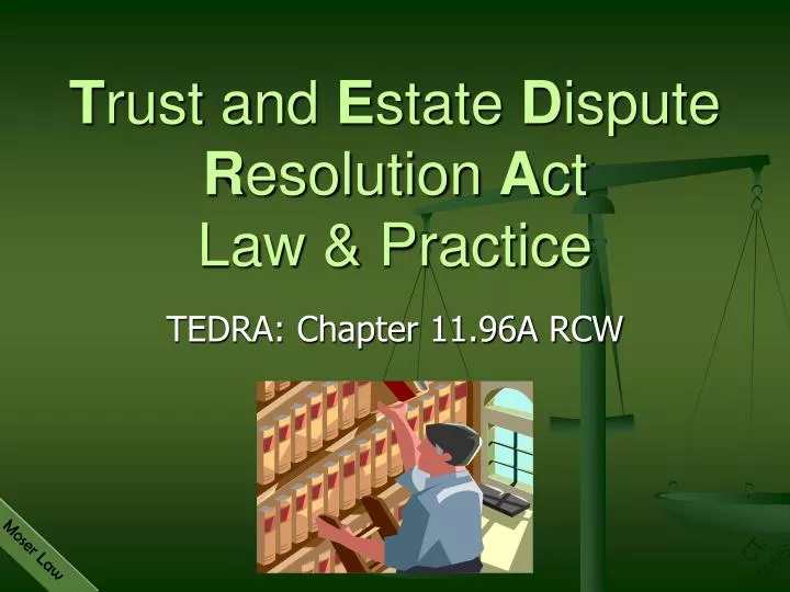 t rust and e state d ispute r esolution a ct law practice