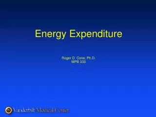 Energy Expenditure Roger D. Cone, Ph.D. MPB 333