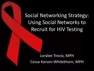 Social Networking Strategy: Using Social Networks to Recruit for HIV Testing