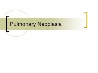 Pulmonary Neoplasia