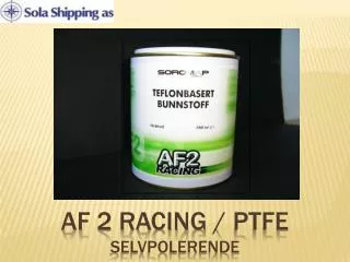 AF 2 RACING / ptfe SELVPOLERENDE