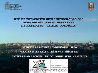 INSTITUTO DE ESTUDIOS AMBIENTALES – IDEA G.T.A. EN INGENIERÍA HIDRÁULICA Y AMBIENTAL UNIVERSIDAD NACIONAL DE COLOMBIA S
