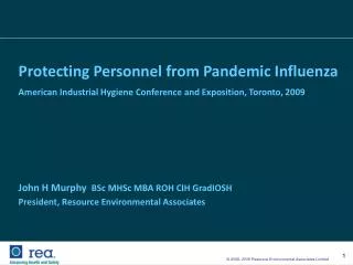 Protecting Personnel from Pandemic Influenza American Industrial Hygiene Conference and Exposition, Toronto, 2009