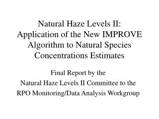 Natural Haze Levels II: Application of the New IMPROVE Algorithm to Natural Species Concentrations Estimates