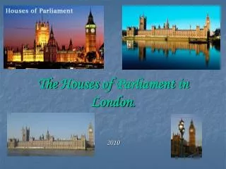 The Houses of Parliament in London .
