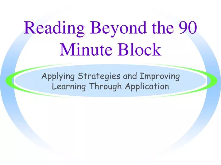 reading beyond the 90 minute block