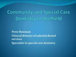 Community and Special Care Dentistry in Sheffield