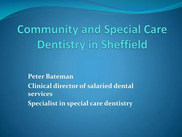 community and special care dentistry in sheffield