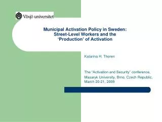 Municipal Activation Policy in Sweden: Street-Level Workers and the ‘Production’ of Activation