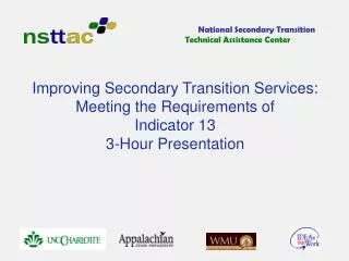 Improving Secondary Transition Services: Meeting the Requirements of Indicator 13 3-Hour Presentation