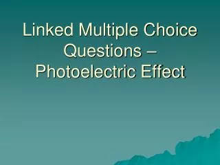 Linked Multiple Choice Questions – Photoelectric Effect