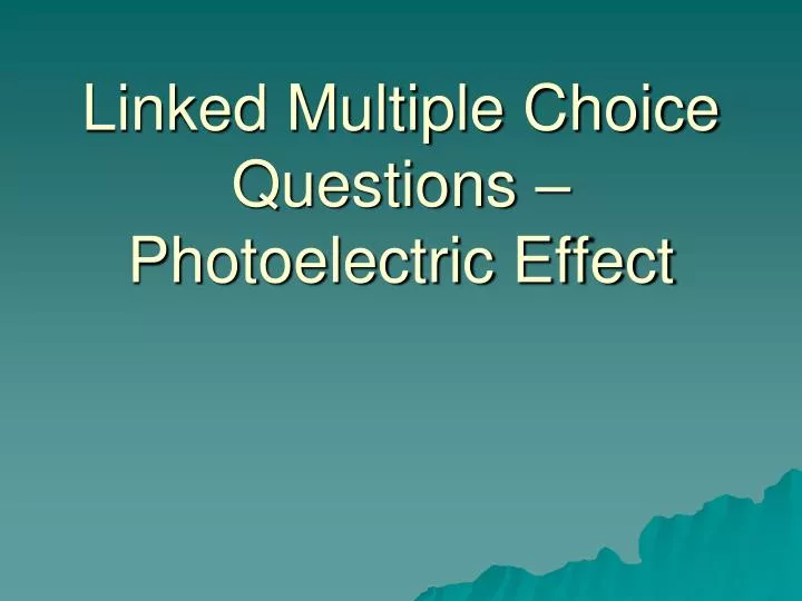 linked multiple choice questions photoelectric effect