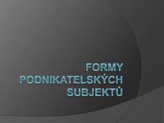 formy podnikatelsk ch subjekt