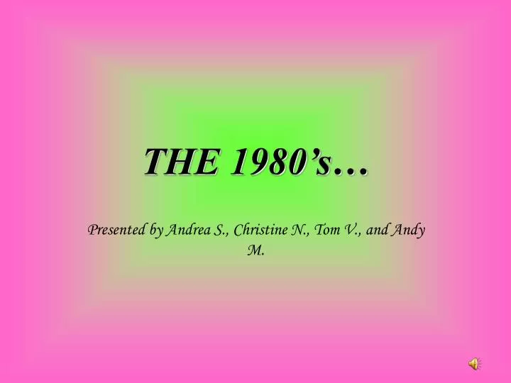 the 1980 s