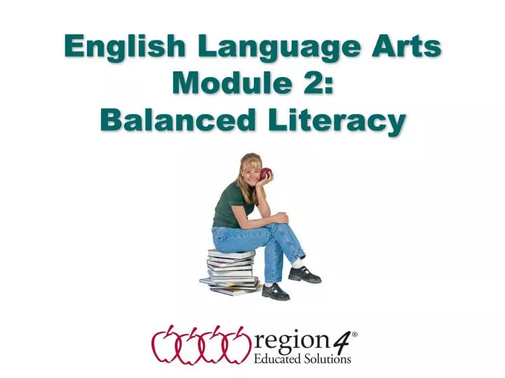 english language arts module 2 balanced literacy