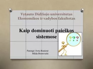 kaip dominuoti paie kos sistemose