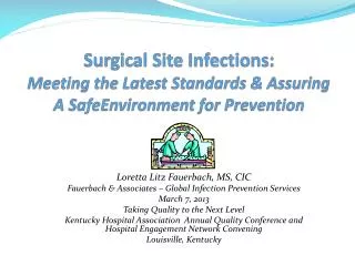 Surgical Site Infections: Meeting the Latest Standards &amp; Assuring A SafeEnvironment for Prevention