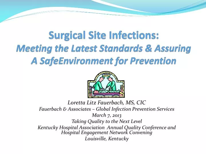 surgical site infections meeting the latest standards assuring a safeenvironment for prevention