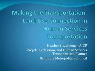 Making the Transportation-Land Use Connection in Human Services Transportation