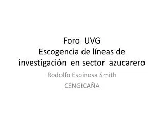Foro UVG Escogencia de líneas de investigación en sector azucarero