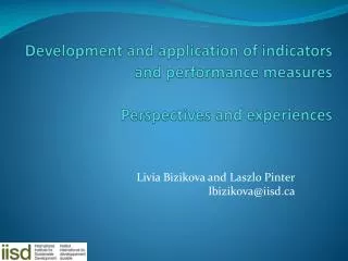 Development and application of indicators and performance measures Perspectives and experiences
