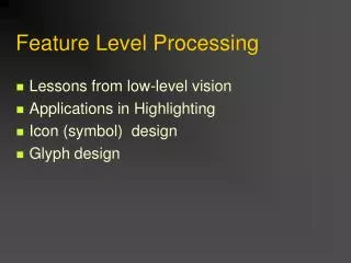 Feature Level Processing