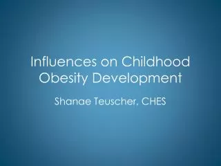Influences on Childhood Obesity Development