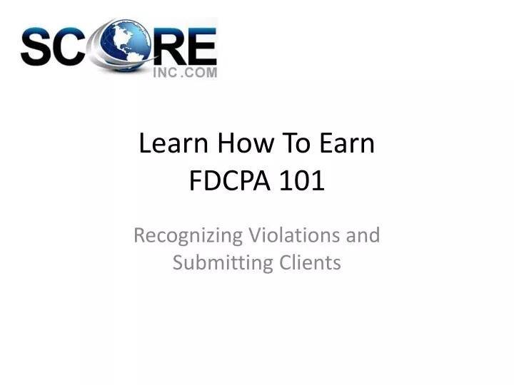 learn how to earn fdcpa 101