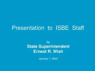 Presentation to ISBE Staff