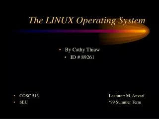 The LINUX Operating System