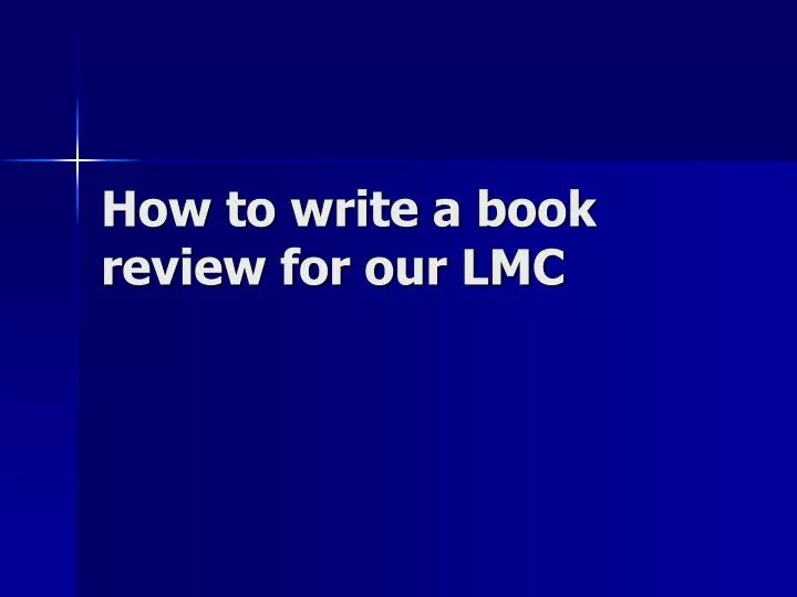 how to write a book review for our lmc