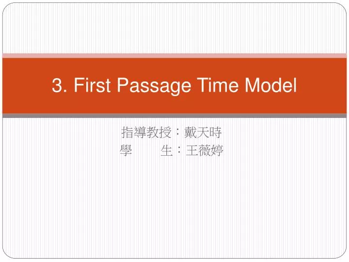 3 first passage time model