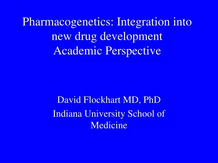 pharmacogenetics integration into new drug development academic perspective