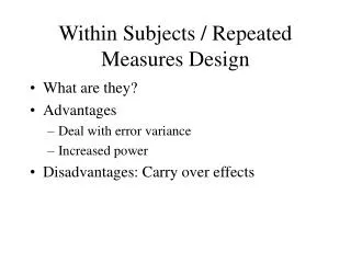 Within Subjects / Repeated Measures Design