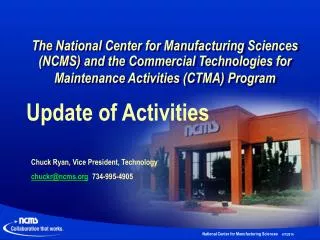 The National Center for Manufacturing Sciences (NCMS) and the Commercial Technologies for Maintenance Activities (CTMA)
