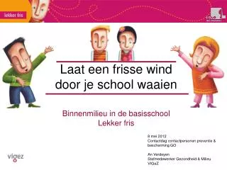 Laat een frisse wind door je school waaien Binnenmilieu in de basisschool Lekker fris