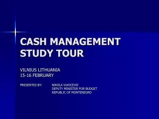 CASH MANAGEMENT STUDY TOUR