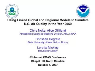 Using Linked Global and Regional Models to Simulate U.S. Air Quality in the Year 2050 Chris Nolte, Alice Gilliland