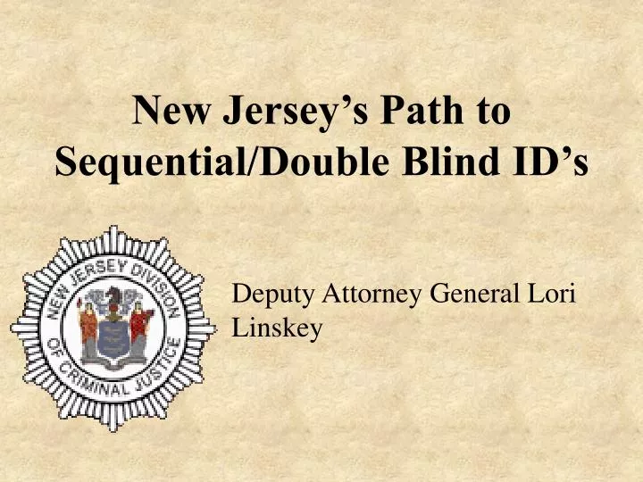 new jersey s path to sequential double blind id s