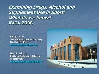Examining Drugs, Alcohol and Supplement Use in Sport: What do we know? AVCA 2008