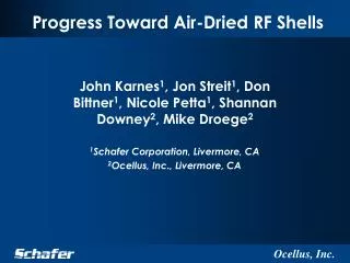 Progress Toward Air-Dried RF Shells