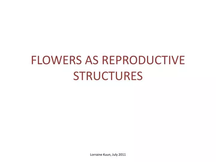 flowers as reproductive structures