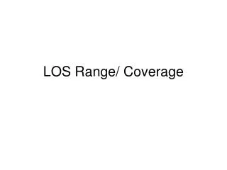 LOS Range/ Coverage