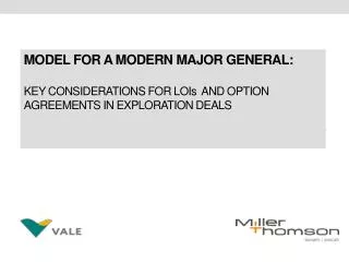 MODEL FOR A MODERN MAJOR GENERAL: KEY CONSIDERATIONS FOR LOIs AND OPTION AGREEMENTS IN EXPLORATION DEALS