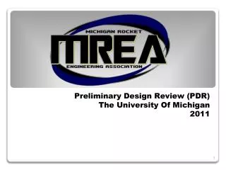Preliminary Design Review (PDR) The University Of Michigan 2011