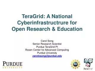 TeraGrid: A National Cyberinfrastructrure for Open Research &amp; Education