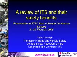A review of ITS and their safety benefits Presentation to ETSC Best in Europe Conference Brussels 21-22 February 2006