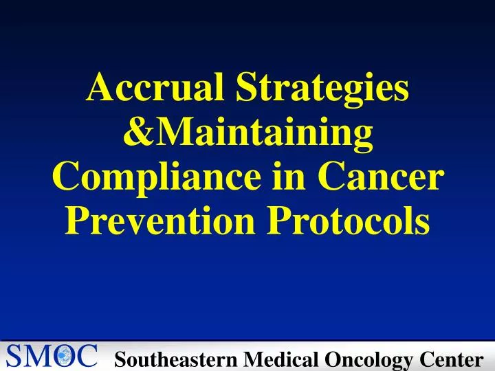 accrual strategies maintaining compliance in cancer prevention protocols