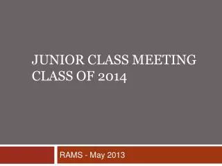 Junior Class Meeting Class of 2014