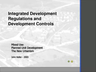 Mixed Use Planned Unit Development The New Urbanism John Keller - 2003